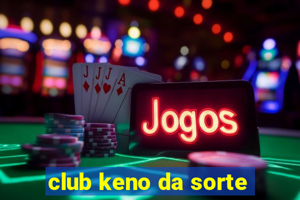 club keno da sorte